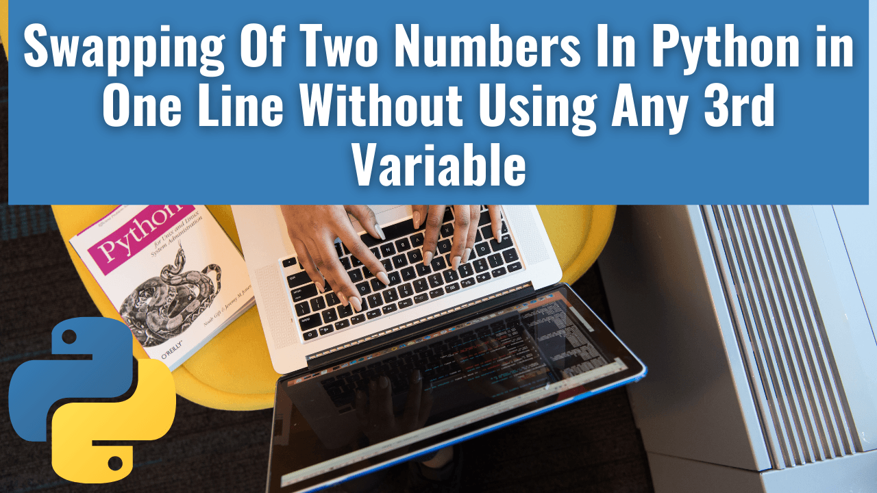 Swapping Of Two Numbers In Python in One Line